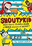 Book How Harry Riddles Made a Mega Amount of Money (Shoutykid, Book 5) free