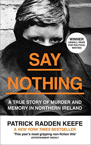 Book Say Nothing: A True Story of Murder and Memory in Northern Ireland free