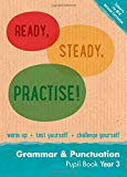 Book Ready, Steady, Practise!  Year 3 Grammar and Punctuation Pupil Book: English KS2 free