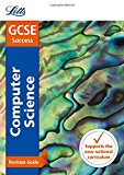 Book Letts GCSE Revision Success - New 2016 Curriculum – GCSE Computer Science: Revision Guide free