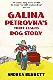 Book Galina Petrovna’s Three-Legged Dog Story free