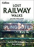 Book Lost Railway Walks: Explore 100 of Britain’s Lost Railways free