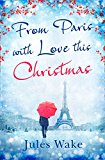 Book From Paris With Love This Christmas: A heartwarming and uplifting Christmas romance free
