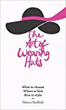 Book The Art of Wearing Hats: What to choose. Where to find. How to style. free