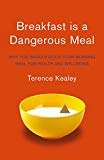 Book Breakfast is a Dangerous Meal: Why You Should Ditch Your Morning Meal for Health and Wellbeing free