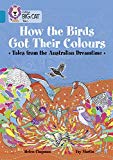 Book Collins Big Cat – How the Animals Got Their Colours: Tales from the Australian Dreamland: Band 13/Topaz free