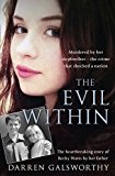 Book The Evil Within: Murdered by her stepbrother – the crime that shocked a nation. The heartbreaking story of Becky Watts by her father free