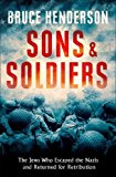 Book Sons and Soldiers: The Jews Who Escaped the Nazis and Returned for Retribution free