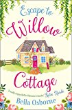 Book Escape to Willow Cottage: The brilliant, laugh-out-loud romcom you need to read in 2020 (Willow Cottage Series) free
