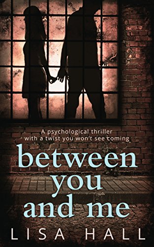 Book Between You and Me: The bestselling psychological thriller with a twist you won’t see coming free