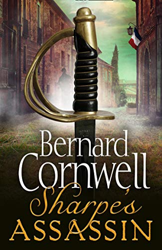 Book Sharpe’s Assassin: Sharpe is back in the gripping, epic new historical novel from the global bestselling author: Book 21 (The Sharpe Series) free