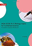 Book AQA GCSE 9-1 Biology for Combined Science: Foundation Support Workbook (GCSE Science 9-1) free