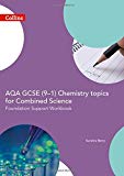 Book AQA GCSE 9-1 Chemistry for Combined Science: Foundation Support Workbook (GCSE Science 9-1) free