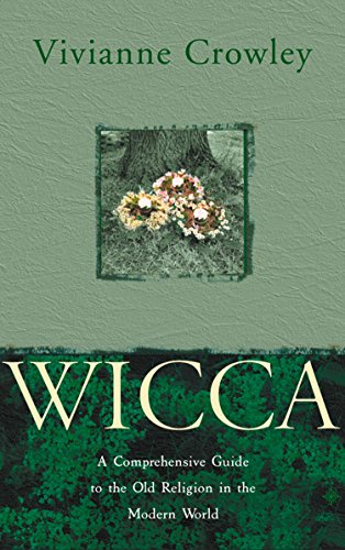 Book Wicca: A comprehensive guide to the Old Religion in the modern world free