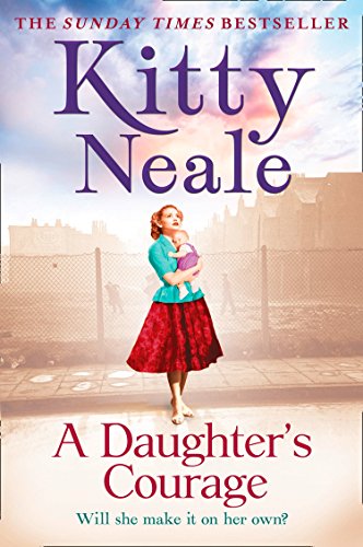 Book A Daughter’s Courage: A powerful, gritty new saga from the Sunday Times bestseller free
