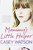 Book Mommy’s Little Helper: The heartrending true story of a young girl secretly caring for her severely disabled mother free