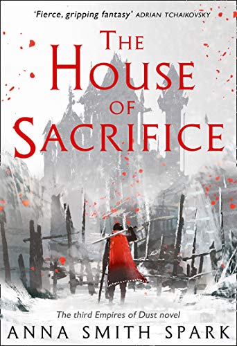 Book The House of Sacrifice (Empires of Dust, Book 3) free
