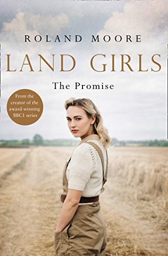 Book Land Girls: The Promise: A heartwarming and gripping second world war novel (Land Girls, Book 2) free