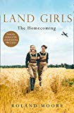 Book Land Girls: The Homecoming: A heartwarming and gripping second world war novel (Book 1) free