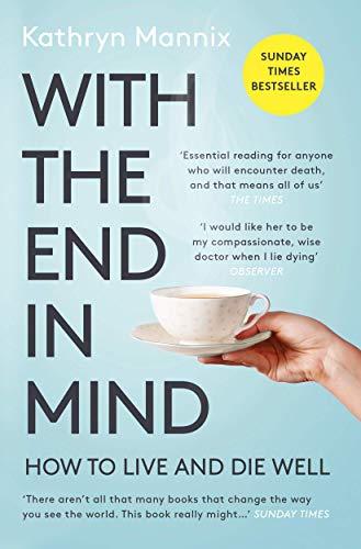 Book With the End in Mind : How to Live and Die Well free