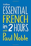 Book Essential French in 2 Hours with Paul Noble (English and French Edition) free