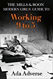 Book The Mills & Boon Modern Girl's Guide to: Working 9-5 (Mills & Boon A-Zs) free