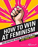 Book HOW TO WIN AT FEMINISM- PB free