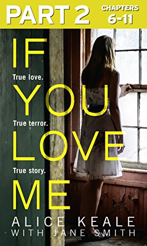 Book If You Love Me: Part 2 of 3: True love. True terror. True story. free