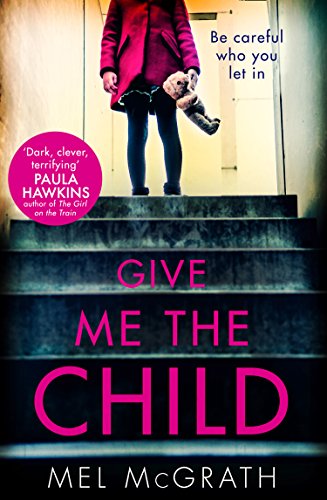 Book Give Me the Child: A gripping and suspenseful psychological thriller, with a breathtaking twist free