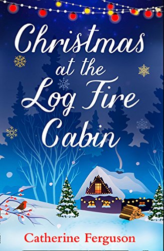Book Christmas at the Log Fire Cabin: A heart-warming and feel-good read free