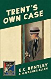 Book Trent’s Own Case (Detective Club Crime Classics) free