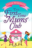 Book The First Time Mums’ Club: A gorgeously uplifting and heartwarming romantic comedy to escape with free