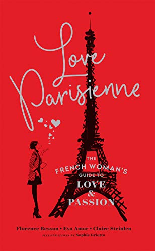 Book Love Parisienne: The French Woman’s Guide to Love and Passion (English and French Edition) free