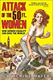 Book Attack of the 50 Ft. Women: How Gender Equality Can Save the World! free