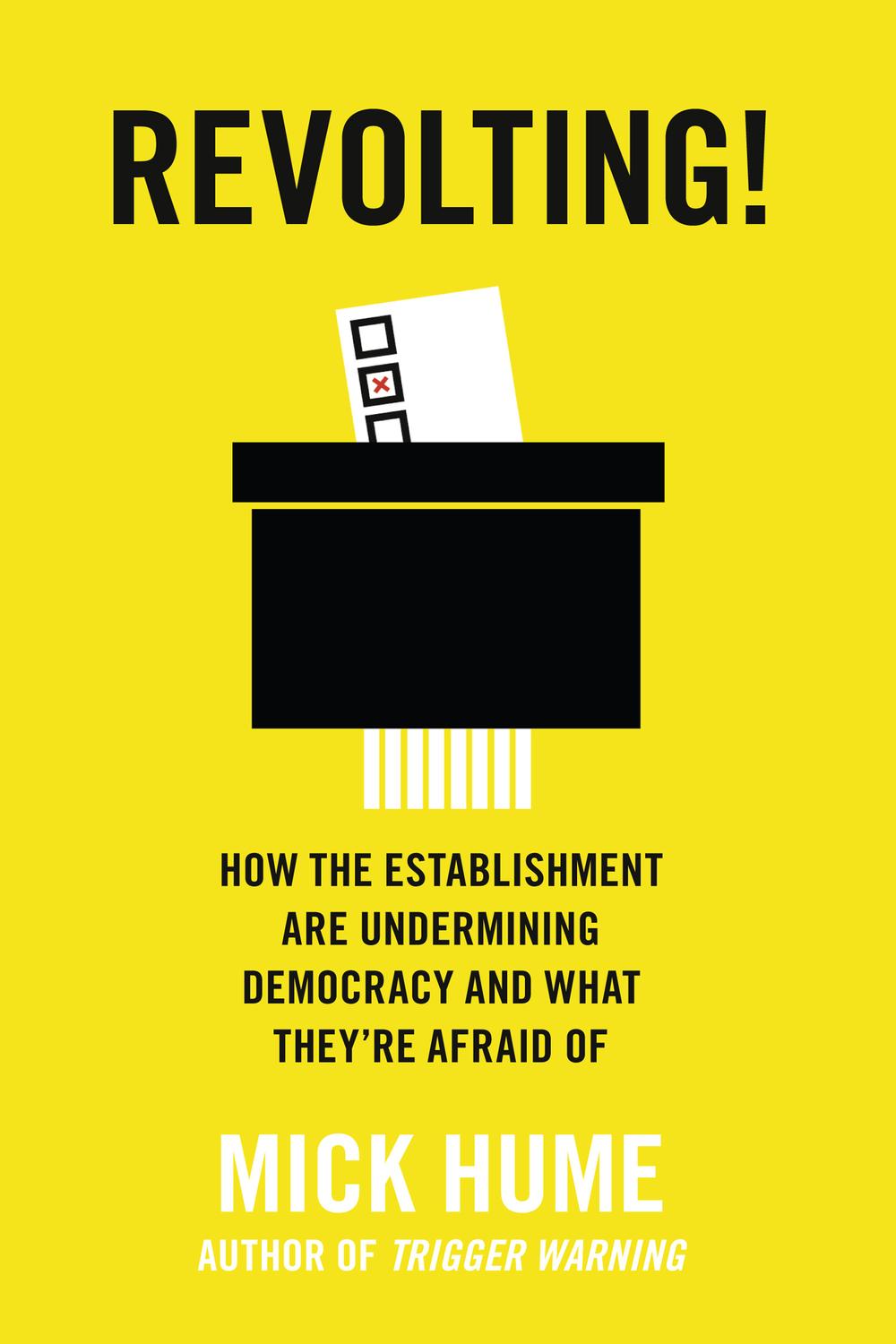Book Revolting!: How the Establishment are Undermining Democracy and What They’re Afraid Of free