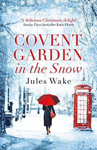 Book Covent Garden in the Snow: The most gorgeous and heartwarming Christmas romance of the year! free