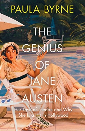 Book The Genius of Jane Austen: Her Love of Theatre and Why She is a Hit in Hollywood free