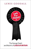Book Left for Dead?: The Strange Death and Rebirth of Labour Britain free