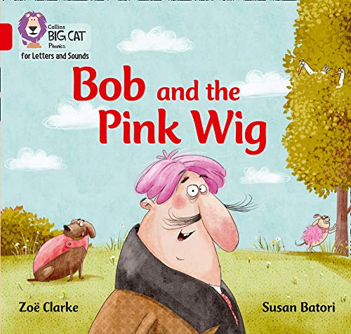 Book Bob and the Big Red Wig: Band 2A/Red (Collins Big Cat) free