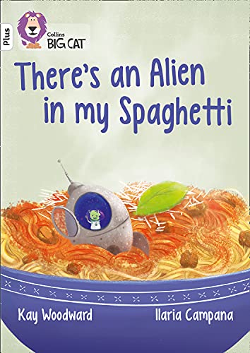 Book There’s an Alien in my Spaghetti: Band 10/White (Collins Big Cat) free
