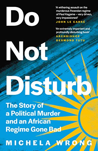 Book Do Not Disturb: The Story of a Political Murder and an African Regime Gone Bad free