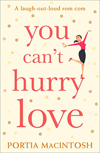 Book You Can’t Hurry Love: The perfect laugh out loud romantic comedy for summer! free