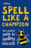 Book Collins Spell Like a Champion: Your Practical Guide to Spelling Success free