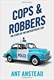 Book Cops and Robbers: The Story of the British Police Car free