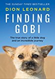 Book Finding Gobi (Main edition): The True Story of a Little Dog and an Incredible Journey free