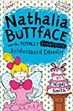 Book Nathalia Buttface and the Totally Embarrassing Bridesmaid Disaster free