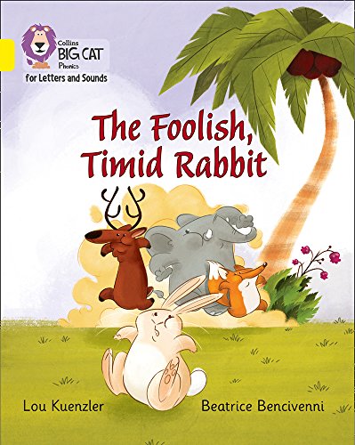 Book The Foolish, Timid Rabbit: Band 3/Yellow (Collins Big Cat Phonics) free