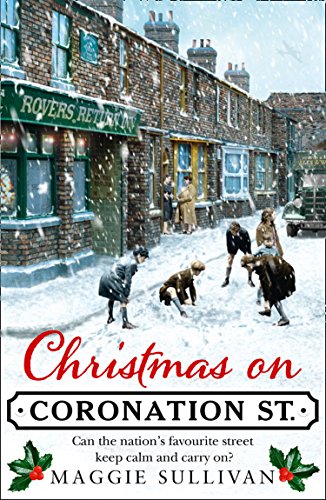 Book Christmas on Coronation Street: The Perfect Christmas Read free Book Christmas on Coronation Street: The Perfect Christmas Read free