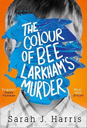 Book The Colour of Bee Larkham's Murder: An Extraordinary, Gripping and Uplifting Debut free