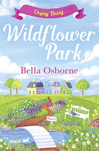 Book Wildflower Park – Part Three: Oopsy Daisy (Wildflower Park Series) free